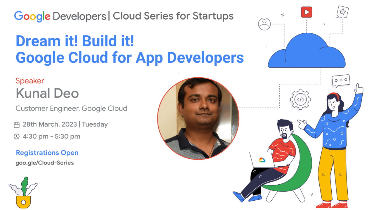 Dream it ! Build it ! Google Cloud for App Developers 