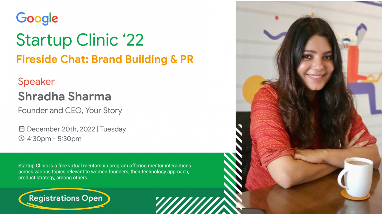 Startup Clinic by Google | Fireside chat - Brand Building & PR w/ Shradha Sharma, YourStory